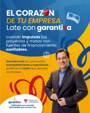 El corazón de su empresa late con garantisa cuando impulsa sus proyectos y metas con fuentes de financiamiento confiables 